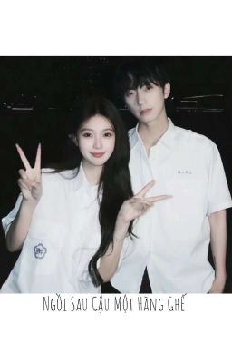 Ngồi Sau Cậu Một Hàng Ghế