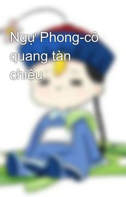 Ngự Phong-cô quang tàn chiếu