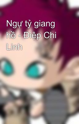 Ngự tỷ giang hồ - Điệp Chi Linh