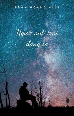 Người anh trai đáng sợ...