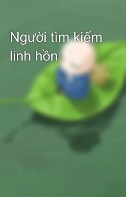 Người tìm kiếm linh hồn