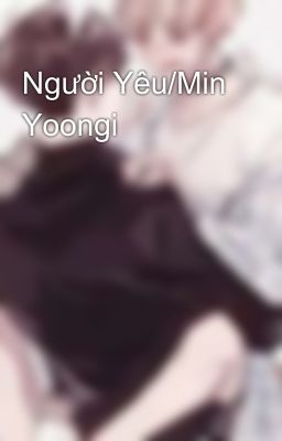 Người Yêu/Min Yoongi 