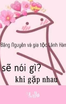 | Nguyên Châu Luật | Băng Nguyên và gia tộc Lãnh Hàn sẽ nói gì khi gặp nhau?