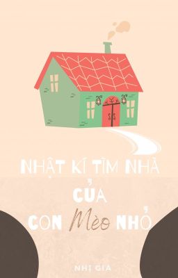 [Nguyên Châu] Nhật Kí Tìm Nhà Của Con Mèo Nhỏ