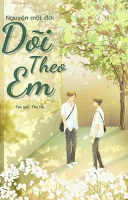 Nguyện một đời dõi theo em