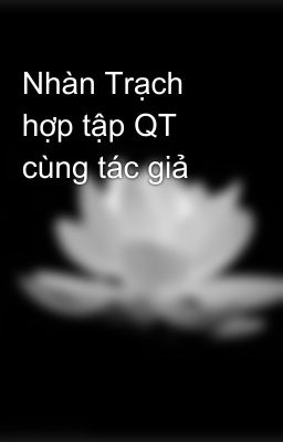 Nhàn Trạch hợp tập QT cùng tác giả