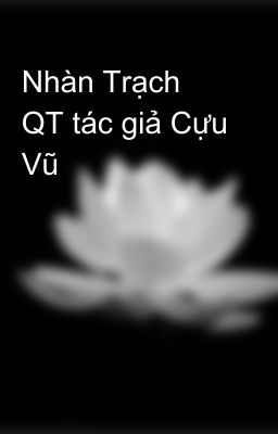 Nhàn Trạch QT tác giả Cựu Vũ