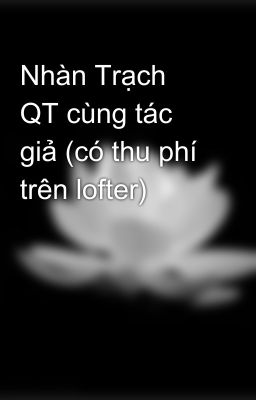 Nhàn Trạch QT tác giả Phi thiên cư cư