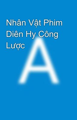 Nhân Vật Phim Diên Hy Công Lược