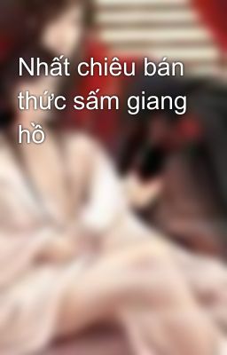 Nhất chiêu bán thức sấm giang hồ