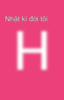 Nhật kí đời tôi