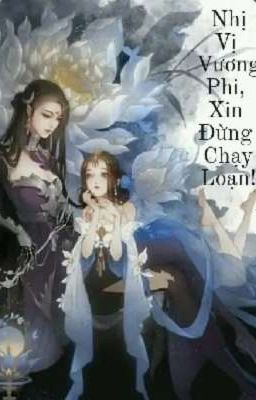 Nhị vị vương phi xin đừng chạy loạn!