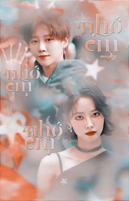 nhớ em, nhớ em, nhớ em | xinliu x kiki