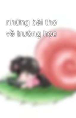 những bài thơ về trường học