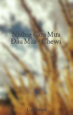 Những Cơn Mưa Đầu Mùa - Chewi