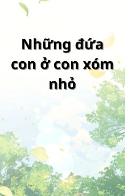 Những đứa con của con xóm nhỏ