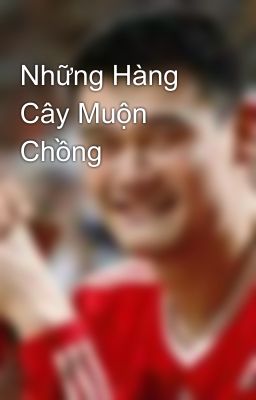 Những Hàng Cây Muộn Chồng