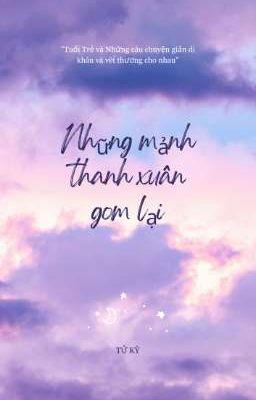 Những Mãnh Thanh Xuân Gom Lại