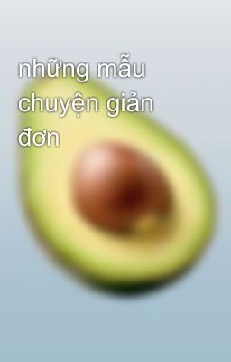 những mẫu chuyện giản đơn