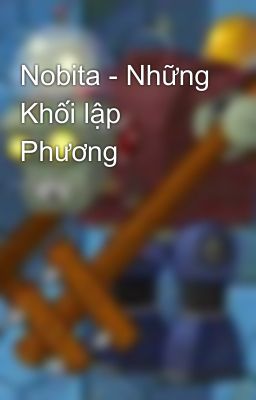 Nobita - Những Khối lập Phương