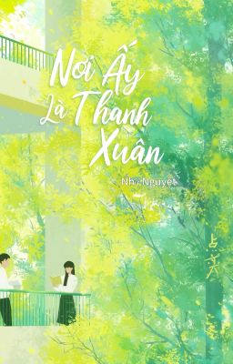NƠI ẤY LÀ THANH XUÂN - Như Nguyệt 