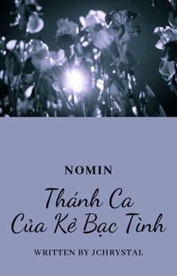 [NoMin] [Shortfic] Thánh Ca Của Kẻ Bạc Tình