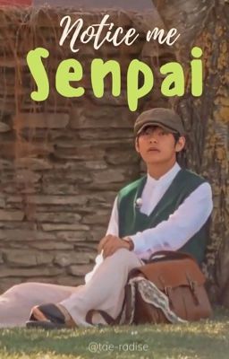 Notice me senpai | Taehyung