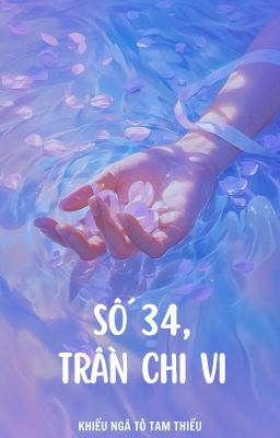 NP- ABO -Số 34, Trần Chi Vi - Khiếu Ngã Tô Tam Thiếu - Phần 2