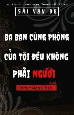 [NP][ĐM/Hoàn] Ba Bạn Cùng Phòng Của Tôi Đều Không Phải Người