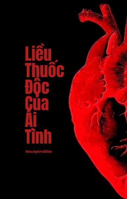 [NP/ĐM] Liều Thuốc Độc Của Ái Tình