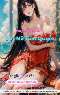 [NP. H nặng, xuyên nhanh] Dục Nữ Tiên Quyết - Phục Vân