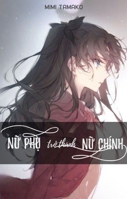 Nữ Phụ Trở Thành Nữ Chính