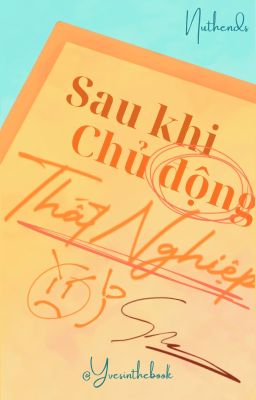 [Nuthends] Sau khi chủ động thất nghiệp