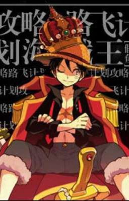 [ One Piece ] Công lược Luffy kế hoạch