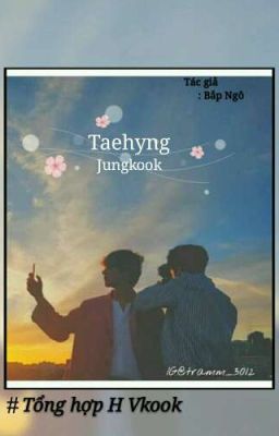 (Oneshort) Tổng hợp H Vkook 