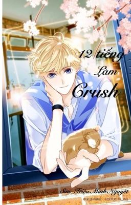 [Oneshot] 12 tiếng làm crush