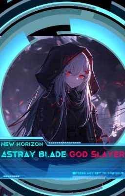 [Oneshot] Astray Blade: God Killer