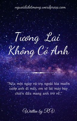 [ONESHOT - LEVIMIKA ] - TƯƠNG LAI KHÔNG CÓ ANH