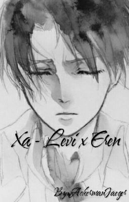 [Oneshot][Riren-Levi X Eren] Xa