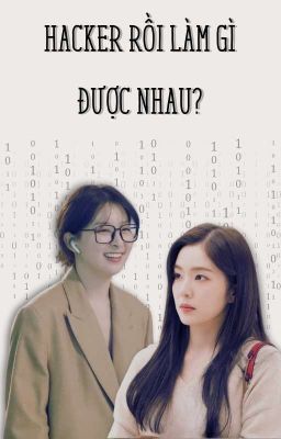 [Oneshot - SEULRENE] - Hacker Rồi Làm Gì Được Nhau??