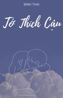 [ONESHOT] Tớ thích cậu