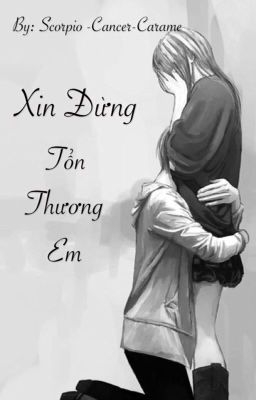 (Oneshot/Yết - Giải ) Xin đừng thương tổn em