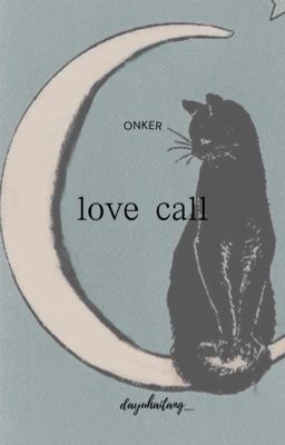 [onker][edit] love call