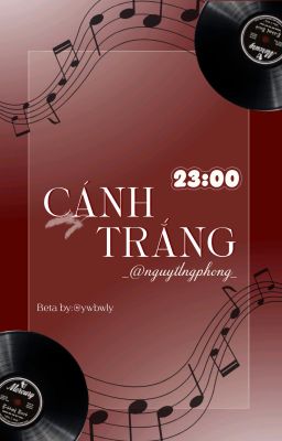 [Our Night ✶ 23:00] Cánh Trắng