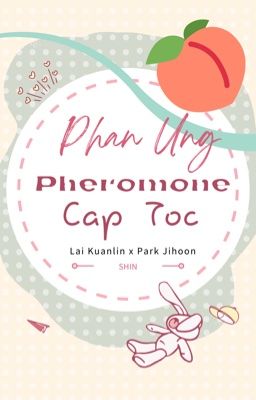 [PanWink | LinHoon] • ABO | Phản Ứng Pheromone Cấp Tốc
