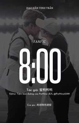 [PatNine | Hạo Hãn Tinh Trần] 8:00