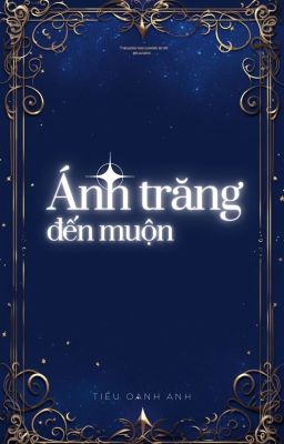 [Peran] Ánh trăng đến muộn