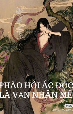 PHÁO HÔI ÁC ĐỘC LÀ VẠN NHÂN MÊ