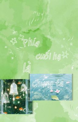 Phía cuối hạ là chúng ta