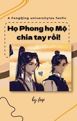 [Phong Tình] Họ Phong họ Mộ chia tay rồi!